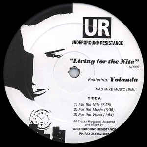 Image of Front Cover of 12" - /VG - UNDERGROUND RESISTANCE FEATURING YOLANDA, Living For The Nite (Underground Resistance; UR007, US 1991, Plain Sleeve), few faint marks - minor, A1		Living For The Nite (For The Nite)	7:28A2		Living For The Nite (For The Music)	6:38A3		Living For The Nite (For The Voice)	1:54B1		Living For The Nite (For The Feeling)	7:10B2		Living For The Nite (For The Club)	5:42 - 2446082S