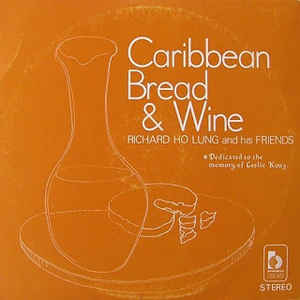 Image of Front Cover of LP - VG+/VG - RICHARD HO LUNG AND HIS FRIENDS, Caribbean Bread & Wine (Beverley's Records; BLP-022, Jamaica 1971, Insert), Mottling and pressing marks, plays clean. With insert, sleeve looks nice.,  - 1226215E