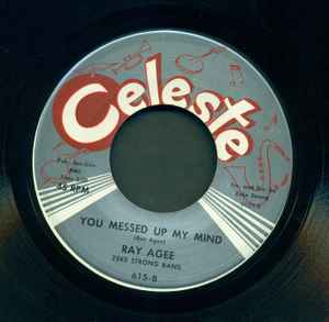 Image of Back Cover of 2524144E: 7" - RAY AGEE / ZEKE STRONG BAND, Leave Me Alone/ You Messed Up My Mind (Celeste; 615, US 1960, Plain sleeve) Light marks only.  /VG+