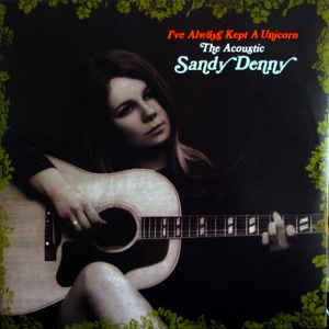 Image of Front Cover of 2xLP - VG+/VG+ - SANDY DENNY, I've Always Kept A Unicorn - The Acoustic Sandy Denny (Island Records; 570 797-6, Europe 2016, Gatefold, 2 Inners, 180 Gram Vinyl), ,  - 0616069C