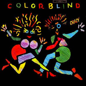 Image of Front Cover of LP - VG/VG - COLORBLIND, Crazy (Capitol Records; MLP-15016, US 1984), Edge and ring wear to sleeve + pen marks to reverse. Disc has light marks only and writing on labels.,  - 1816465C