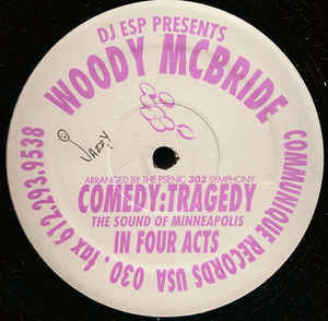Image of Front Cover of 12" - /VG - DJ ESP PRESENTS WOODY MCBRIDE, Comedy:Tragedy (Communique Records; C030, US 1997, Plain Sleeve), , A1 1976 (Metallica Morning Mix)	A2 1976 (Cool It Mix)	A3 Untitled	A4 Untitled	B1 PSOFT (Wookie Loves An Ewok Edit)	B2 1976 (Radio Rahim's Home) - 1526401E