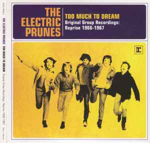 Image of Front Cover of 4915353C: 2xCD - THE ELECTRIC PRUNES, Too Much To Dream Original Group Recordings: Reprise 1966-1967 (Rhino Records; 8122-74882-2, UK & Europe 2007, Double Gatefold, Booklet)   VG+/VG+