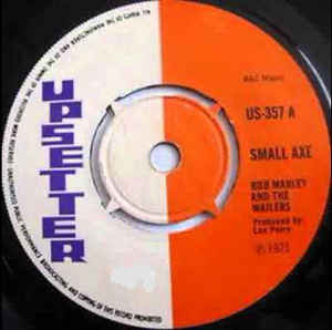 Image of Front Cover of 7" - /G - BOB MARLEY & THE WAILERS, Small Axe / 	All In One (Upsetter ; US-357, UK 1971, Plain Sleeve, 4-Prong Centre), Marks on vinyl. Large centre hole.,  - 0756114S