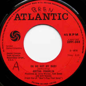 Image of Front Cover of 7" - /G - ARETHA FRANKLIN, Oh No Not My Baby / You And Me (Atlantic; 2091-044, UK 1970, Plain Sleeve), Marks on record — deeper one at start of A-side which clicks very lightly when played through,  - 0416287C
