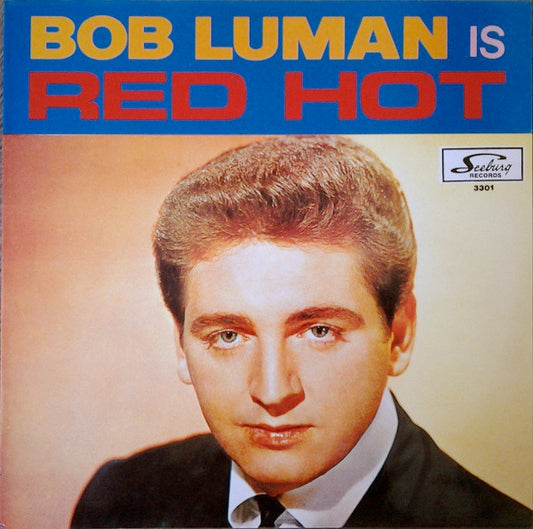 Image of Front Cover of 4115143C: LP - BOB LUMAN, Bob Luman Is Red Hot (Seeburg Records; SB-3301, US 1987, Promotion Not For Sale on Labels) Hairlines  VG+/VG