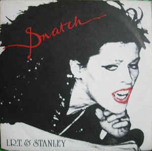 Image of Front Cover of 7" - VG+/VG+ - SNATCH, I.R.T. & Stanley (Bomp!; BOMP 108, US 1977, Picture Sleeve, Mono), Strong VG+,  - 1726316E