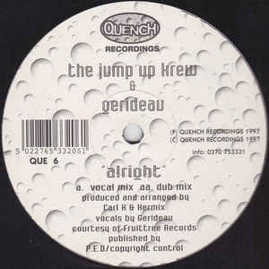 Image of Front Cover of 4644439S: 12" - THE JUMP UP KREW & GERIDEAU, Alright (Quench Recordings; QUE 6, UK 1997) few hairlines and faint scuffs both sides - v. minor  /VG