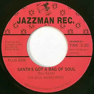 Image of Front Cover of 4713326C: 7" - THE SOUL SAINTS ORCH., Santa's Got A Bag Of Soul / Bag Of Soul (Jazzman; JM.045, UK 2005 Reissue, Plain Sleeve)   /G+