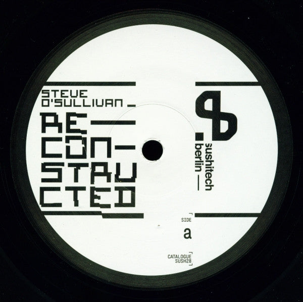 Image of Back Cover of 12" - VG/G - STEVE O'SULLIVAN, Reconstructed (Sushitech Records; SUSH28, Germany 2013, Picture Sleeve), Lots of marks on records but plays above grade, A Where's Burt? (Delano Smith Reconstruction)B Moving Forward (Mike Huckaby S Y N T H Reconstruction)C Where's Burt? (Thor Reconstruction)D1 Don't Rush The Dub (Rhauder Reconstruction)D2 Stripped (Exos Reconstruction) - 4116287C