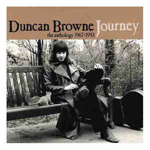 Image of Front Cover of 2xCD - EX/VG+ - DUNCAN BROWNE, Journey: The Anthology 1967-1993 (Castle Music; CMEDD 753, Europe 2004, Jewel Case), ,  - 3036173E