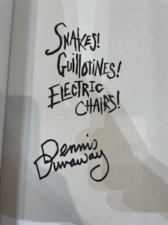 Image of Front Cover of Book - VG/VG+ - DENNIS DUNAWAY, Snakes! Guillotines! Electric Chairs! (Omnibus Press; , UK 2015, Paperback, SIGNED), Lots of light marks on front & back cover.,  - 2416042C