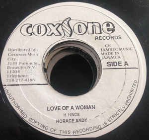 Image of Front Cover of 7" - /VG - HORACE ANDY, Love Of A Woman (Coxsone Records; , Jamaica 1980s Reissue), Foggy from press, press defects, plays ok. Clean labels.,  - 2616421C