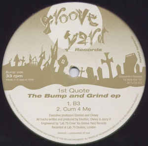 Image of Front Cover of 5044162S: 12" EP - 1ST QUOTE, The Bump and Grind EP (Groove Yard Records; GYARD 10, UK 1996, Generic) few scuffs one side. whispy hairlines both sides - minor. pen on label - minor. few spindle marks  /G+