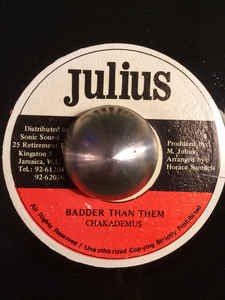 Image of Front Cover of 1954137S: 7" - CHAKA DEMUS, Badder Than Them (Julius; , Jamaica 1990)   /VG+