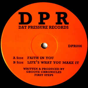 Image of Front Cover of 12" - /G - GROOVE CHRONICLES, Faith In You / Life's What You Make It (DPR (Dat Pressure Records); DPR006, UK 1999, Plain Sleeve), , A	Faith In YouB	Life's What You Make It - 3016243C