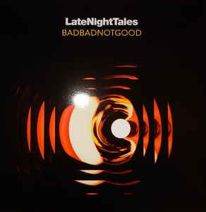 Image of Front Cover of 2xLP - NEW/NEW - BADBADNOTGOOD, LateNightTales (LateNightTales; ALNLP46, UK 2017), ,  - 1656187S
