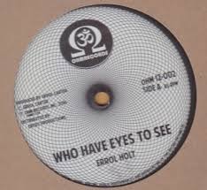 Image of Front Cover of 12" - /VG - ERROL "FLABBA" HOLT, Who Have Eyes To See / Gimmie Gimmie (Ohm Records Inc.; OHM 12-002, US 2016), Light marks only, WOL.,  - 1716257C