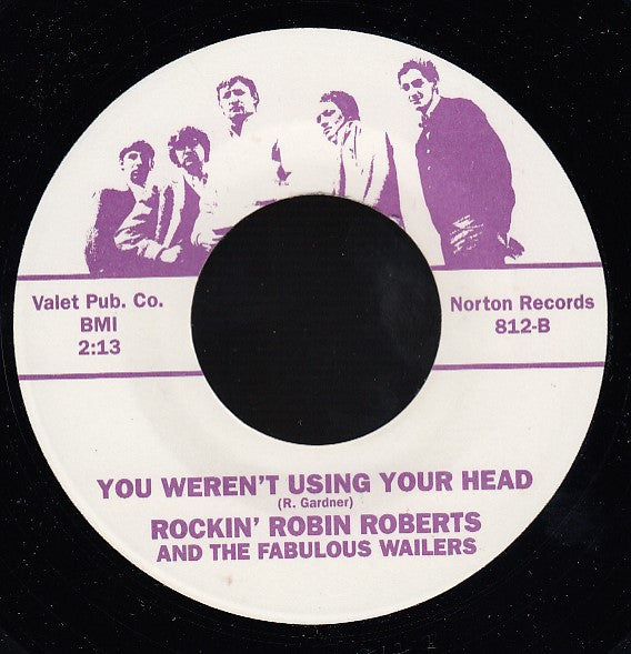 Image of Back Cover of 4725154E: 7" - THE WAILERS / ROCKIN' ROBIN ROBERTS AND THE FABULOUS WAILERS, Out Of Our Tree / You Weren't Using Your Head (Norton Records (2); 812, US 1999, Plain Sleeve) Stickers Stuck to Label  /VG
