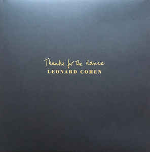 Image of Front Cover of LP - VG+/VG+ - LEONARD COHEN, Thanks For The Dance (Columbia; 19075978661, Europe 2019, Gold Embossed Textured Gatefold Sleeve, Inner), ,  - 3126077E