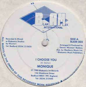 Image of Front Cover of 0216098C: 12" - MONIQUE, I Choose You / Running Around (Remix) (Blakamix; BLKM 005, UK 1989) Looks unplayed, pressing shades nap. Clean labels.  /VG+