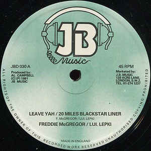 Image of Front Cover of 12" - G+/VG - FREDDIE MCGREGOR / LUI LEPKI / U-BROWN, Leave Yah / 20 Miles Blackstar Liner / Step It Up (JB Music; JBD030, UK 1981, Company Sleeve), Solid VG to disc - some light storage marks only. Plays great! Ring wear/tears to comapny sleeve.,  - 2116259C