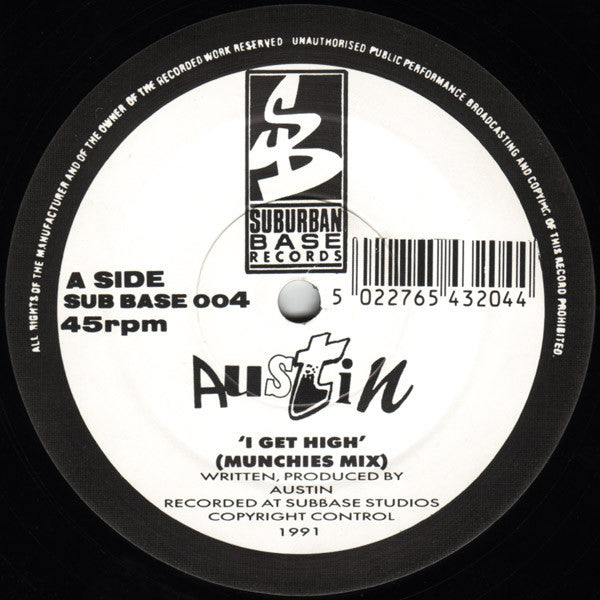 Image of Front Cover of 1524153E: 12" - AUSTIN, I Get High (Munchies Mix) / After The Dance (Suburban Base Records; SUB BASE 004, UK 1991, Plain Sleeve) Light Marks only.  /VG