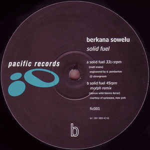 Image of Front Cover of 4424240E: 12" - BERKANA SOWELU, Solid Fuel / Solid Fuel (Morph Remix) (Pacific Records; fic001, UK 1994, Plain Sleeve) Strong G+  /G+