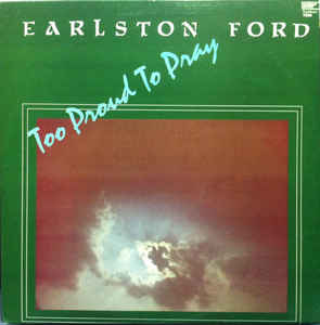 Image of Front Cover of 1711243C: LP - EARLSTON FORD, Too Proud To Pray (Nashboro; 7260, US 1982 Reissue) Shrink-wrap on sleeve  VG+/EX