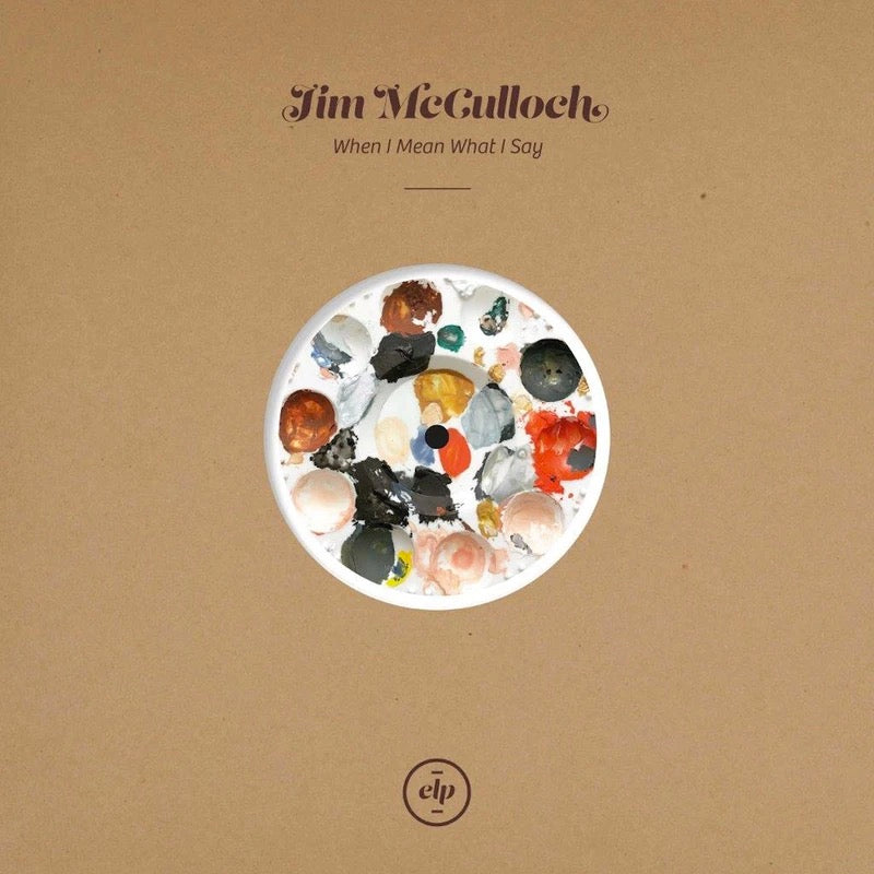 Image of Front Cover of 2251024S: 10" - JIM MCCULLOCH, When I Mean What I Say (Violette Records; VIO 064, UK 2021, Cardboad Stamped Sleeve)   NEW/NEW