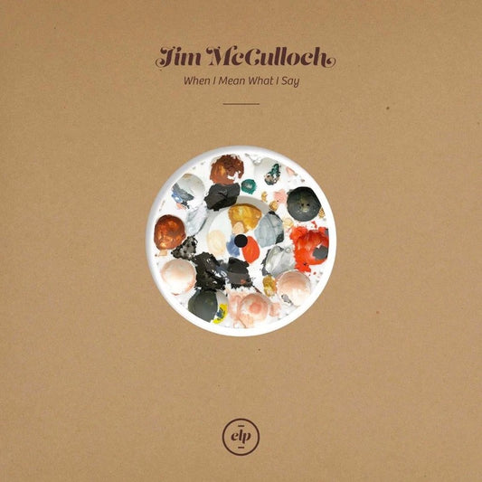 Image of Front Cover of 2251024S: 10" - JIM MCCULLOCH, When I Mean What I Say (Violette Records; VIO 064, UK 2021, Cardboad Stamped Sleeve)   NEW/NEW