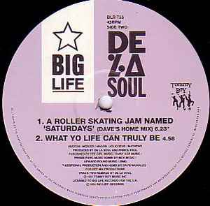 Image of Label Cover of 12" - VG+/VG+ - DE LA SOUL, A Roller Skating Jam Named "Saturdays" / What Yo Life Can Truly Be (Big Life; BLRT 55, UK 1991, Picture Sleeve), Nice clean copy!,  - 2716271C