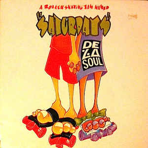 Image of Front Cover of 12" - VG+/VG+ - DE LA SOUL, A Roller Skating Jam Named "Saturdays" / What Yo Life Can Truly Be (Big Life; BLRT 55, UK 1991, Picture Sleeve), Nice clean copy!,  - 2716271C