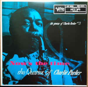Image of Front Cover of LP - VG+/VG+ - THE QUARTET OF CHARLIE PARKER, Now's The Time (Verve Records  ; MGV-8005, UK 2016 Reissue, No Booklet, 180g), ,  - 2026063E