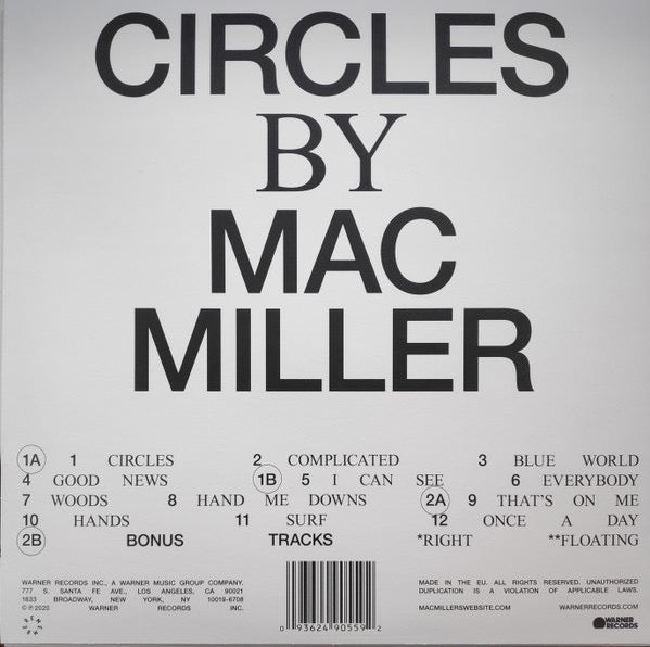 Image of Back Cover of 2xLP - NEW/NEW - MAC MILLER, Circles (Warner Records; 093624905592, Europe 2020, Poster, Clear Vinyl), , Circles is Mac Miller's sixth and final studio album. The album was conceived as a companion piece to 2018's full-length Swimming and was completed with the assistance of Jon Brion, with whom Miller worked on Swimming and was working on Circles at the time of his death. While sonically distinct from its predecessor, Circles contains many of the hallmarks for which Swimming was crit
