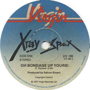 Image of Front Cover of 4555266S: 7" - X-RAY SPEX, Oh Bondage Up Yours / I Am a Cliche (Virgin; VS 189, UK 1977, NO Picture Sleeve, Blue "All Rights..." Rim Text)   /VG