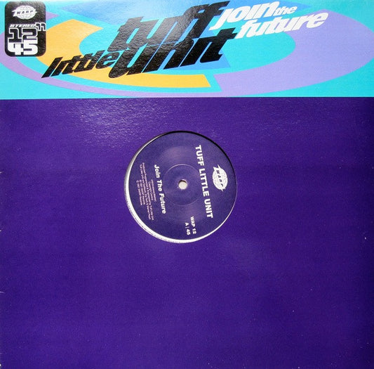 Image of Front Cover of 12" - VG/VG - TUFF LITTLE UNIT, Join The Future (Warp; WAP12, UK 1991, Company Sleeve), ,  - 2146362S