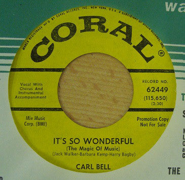 Image of Front Cover of 4021230E: 7" - CARL BELL, It's So Wonderful / Honest I Do (Coral ; 62449, US 1965, Promo, Company Sleeve, B-Side Is A Northern Soul Favourite) Strong VG+, Sleeve Creased  VG/VG+