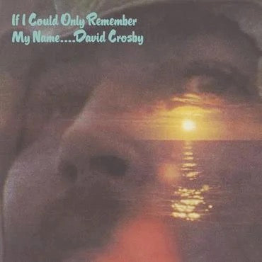 Image of Front Cover of 4734294E: LP - DAVID CROSBY, If I Could Only Remember My Name - 50th Anniversary (Rhino; RR1 7203, UK 2021 Reissue)   NEW/NEW