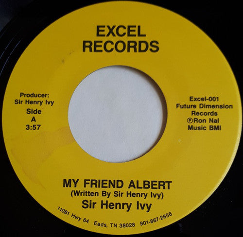 Image of Front Cover of 4351101S: 7" - SIR HENRY IVY, My Friend Albert / Ain't It Lots Of Fun (Excel Records; Excel-001, US , Plain Sleeve) VG+++  /VG+