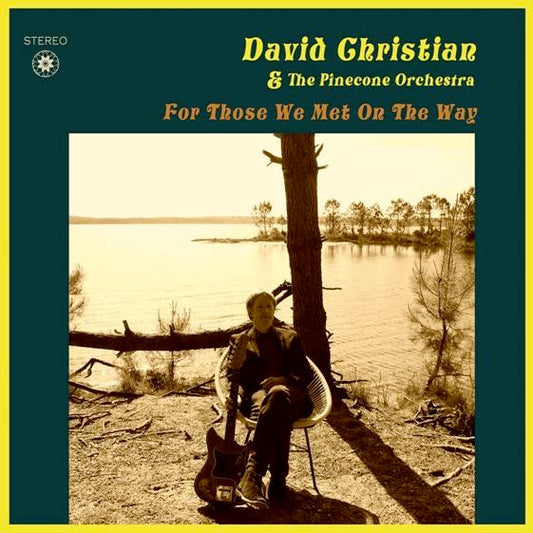 Image of Front Cover of 4851080S: LP - DAVID CHRISTIAN & THE PINECONE ORCHESTRA, For Those We Met On The Way (Tapete Records; TR488, UK 2021, Inner)   NEW/NEW