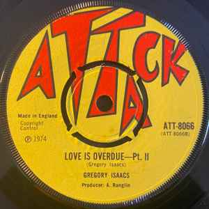 Image of Back Cover of 7" - /VG+ - GREGORY ISSACS, Love Is Overdue (Attack; ATT 8066, UK 1974), Large centre hole. WOL.,  - 2556078S
