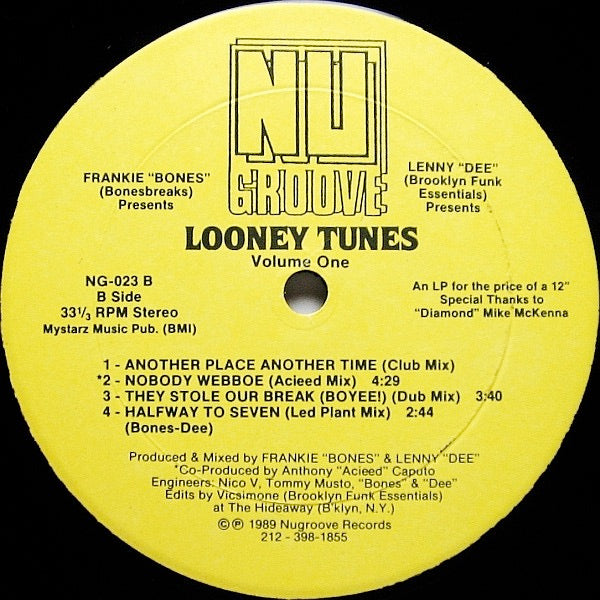 Image of Back Cover of LP - /VG - FRANKIE "BONES" & LENNY "DEE", Looney Tunes - Volume One (Nu Groove Records ; NG-023, US 1989, Plain Sleeve), WOL. Light marks on either side., A1 Just As Long As I Got You (Club Mix)A2 Nothing Stays The Same (House Mix)A3 Set Jah Off (Rhythm Master Mix)	5:47A4 Jamming Breakdown 4 (Lunchroom Mix)	B1 Another Place Another Time (Club Mix)	B2 Nobody Webboe (Acieed Mix)B3 They Stole Our Break (Boyee!) (Dub Mix)B4 Halfway To Seven (Led Plant Mix)	 - 3446382S
