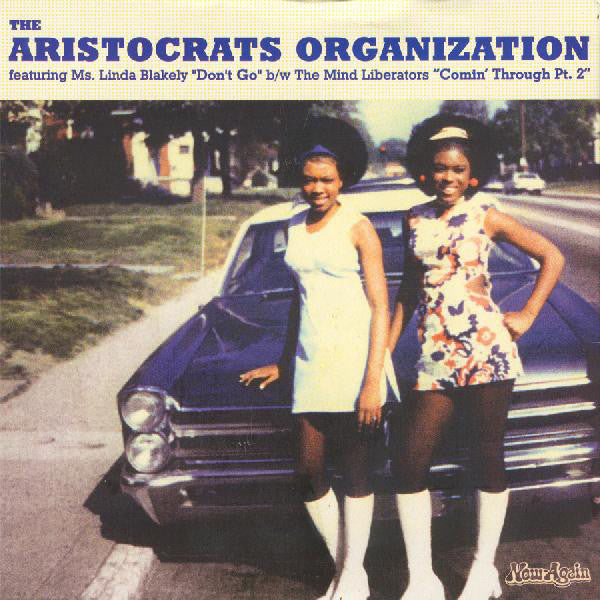 Image of Front Cover of 7"  - EX/VG - THE ARISTOCRATS ORGANIZATION / THE MIND LIBERATORS, Don't Go / Comin' Through Pt. 2 (Now-Again Records ; NA7010, US 2003, Picture Sleeve), mark across A side but DNAP.,  - 2956040S