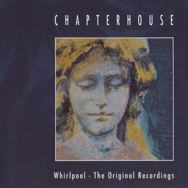 Image of Front Cover of 4914404C: CD - CHAPTERHOUSE, Whirlpool - The Original Recordings (Space Age Recordings ; ORBIT047CD, UK 2009 Reissue, Fold Out Sleeve)   VG+/VG+