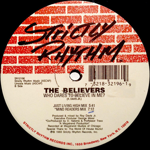 Image of Back Cover of 12" - /VG - THE BELIEVERS, Who Dares To Believe In Me? (Strictly Rhythm  ; SR12196, US 1993), Visually on the lower end of VG, but plays great, only light marks, First pressing OG of this timeless cut of Deep House music from 1993 penned by Roy Davis Jr. My picks are the 'Just Living High Mix" and the deeper 'Mind Readers Mix'. The 'Original Mix' is of course the hit here though. - 3226101E