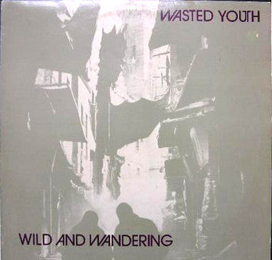 Image of Front Cover of 4715244C: LP - WASTED YOUTH, Wild And Wandering (Bridge House Records ; BHLP 006, UK 1981, Inner) Clean disc, Light sleeve crease   VG/VG+