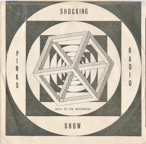 Image of Front Cover of 4224469E: 7" - SHOCKING PINKS RADIO SHOW, Back To The Beginning (Redball Records ; RR 007, UK 1979) Seam Totally Split, Tears In Sleeve Opening  F/VG+