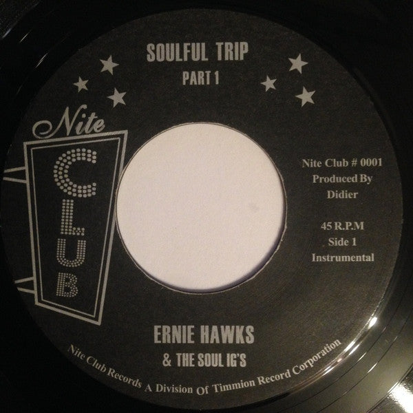 Image of Front Cover of 7" - /EX - ERNIE HAWKS & THE SOUL IG'S, Soulful Trip (Nite Club Records ; #0001, Finland 2005, Plain Sleeve, Black label variant), ,  - 3256133S