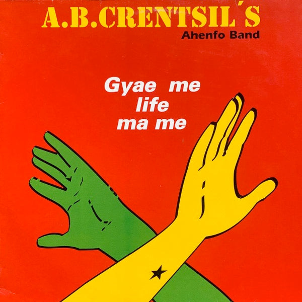 Image of Front Cover of 3644023S: LP - A.B. CRENTSIL'S AHENFO BAND, Gyae Me Life Ma Me (Black M Sounds ; BMS 352, Germany 1992, Inner) Hairlines. Edge wear and slight creasing.  VG/VG